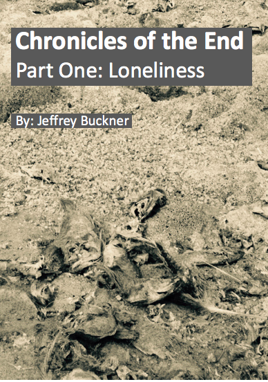 Chronicles of the End: Part One: Loneliness, w/Doctor Taylor's Voice Recorder