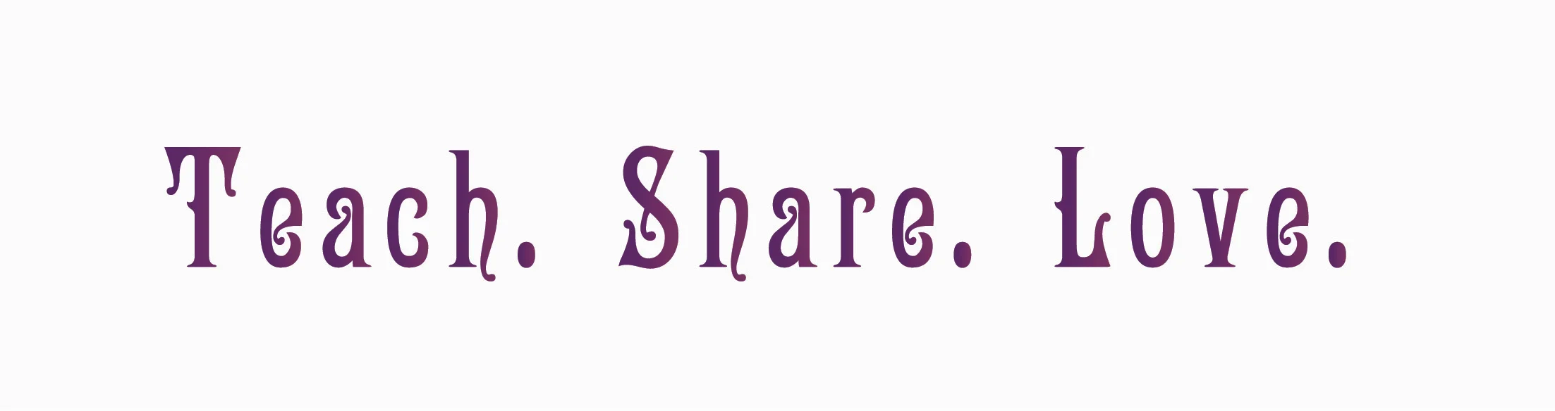 Teach.Share.Love_2.jpg