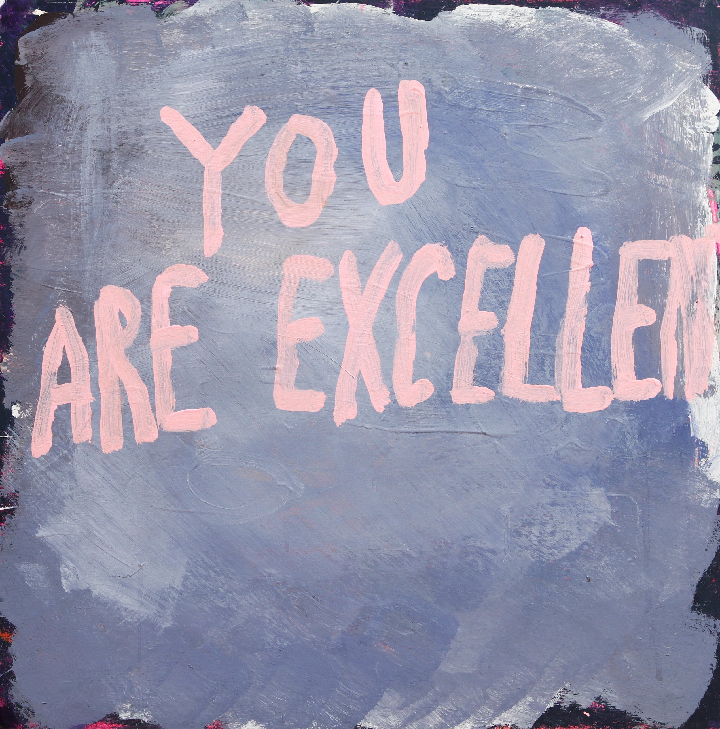 YOU ARE EXCELLENT