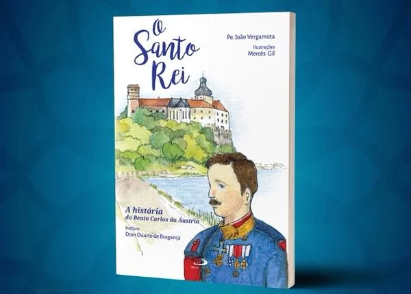 Paulus Publishes "The Holy King: The History of Blessed Karl of Austria"