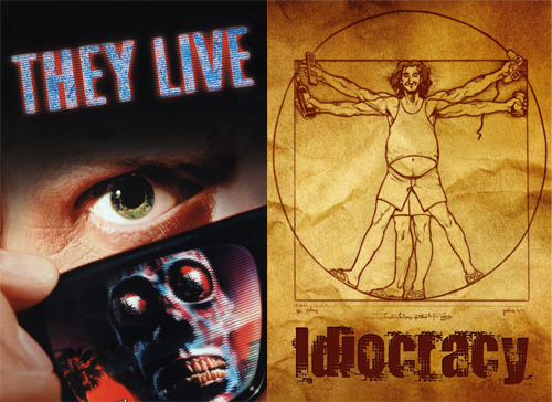 They Live & Idiocracy