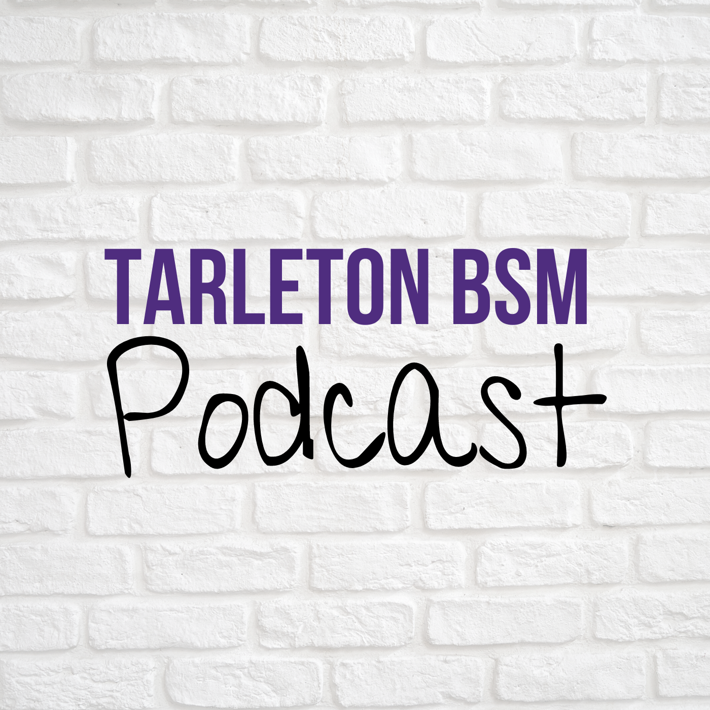 Tarleton BSM Podcast