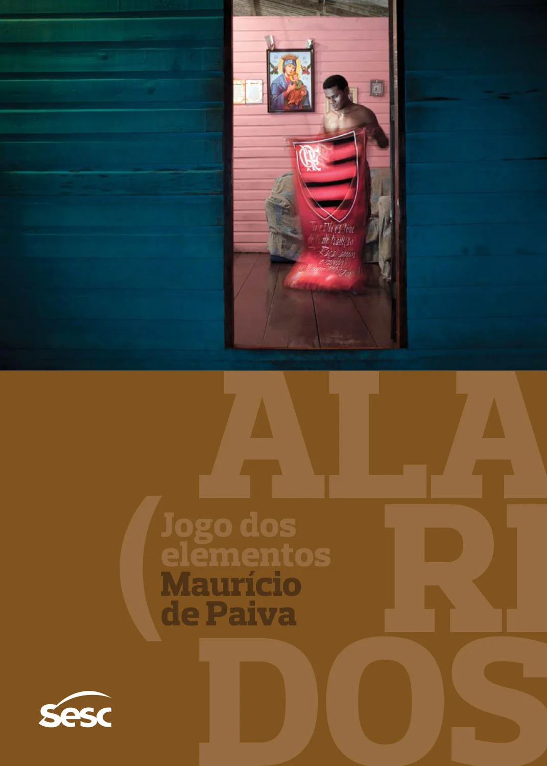 Design do catálogo da exposição Alaridos, jogo dos elementos . | Sesc Itaquera, janeiro-maio 2015. Fotos de Maurício de Paiva