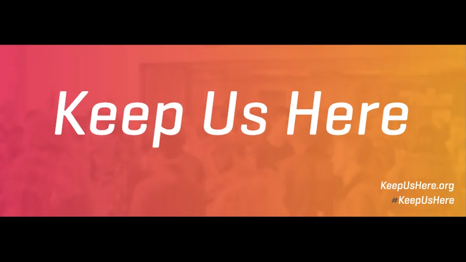 Keep Us Here. Pass Comprehensive Immigration Reform