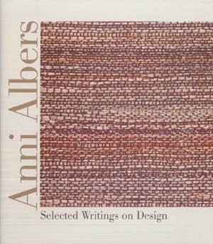 Anni Albers--Selected Writings on Design