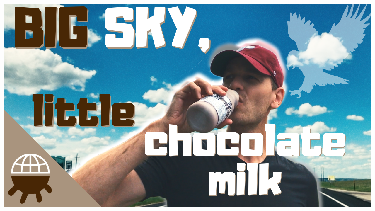 VB#94: Big Sky, Little Chocolate Milk