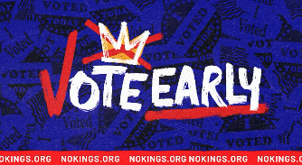 No Kings 4.0- Vote Early Rally