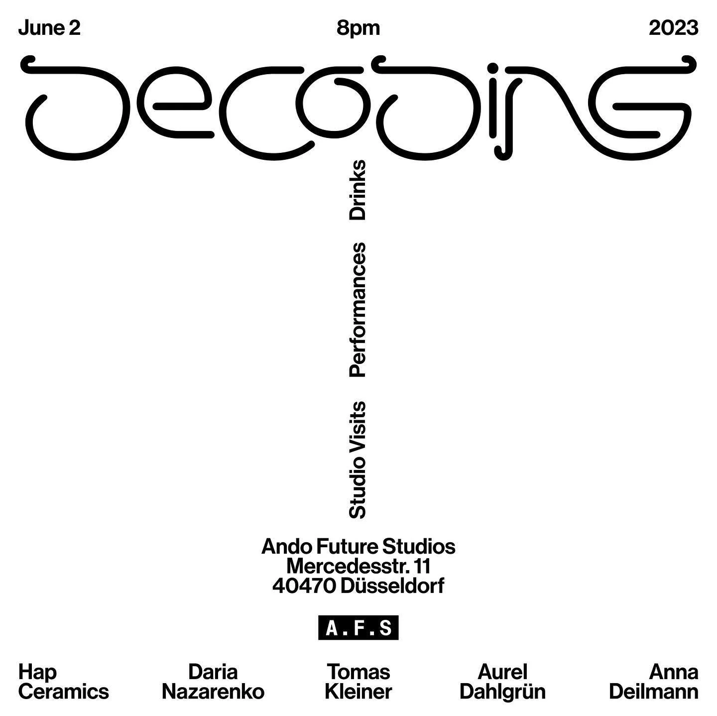 The resident artists of @andofuturestudios 

@daria___nazarenko 
@hapceramics 
@tomas_kleiner 
@aurel.dahlgruen 
and me

are happy to welcome you once again to our happy place. You can expect studio visits, performances, drinks and thanks to the love