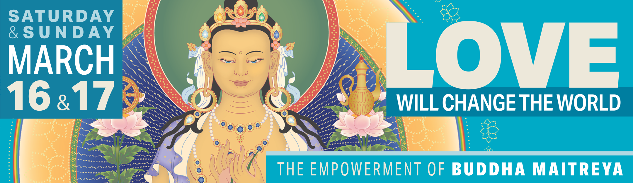 Love Will Change the World: The Empowerment of Buddha Maitreya and Teachings on Loving-Kindness