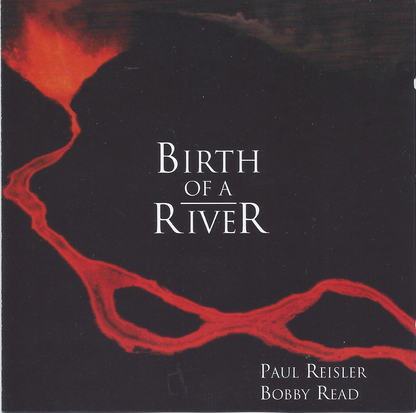 Bobby Read & Paul Reisler - Birth of A River