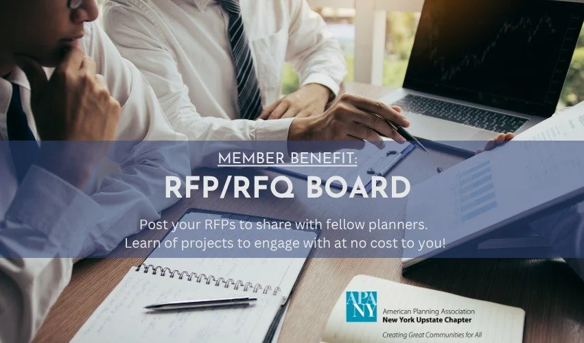Post your RFPs for fellow members to view or search for proposals to apply to! A member benefit for our New York Upstate Chapter members! View current RFPs here: https://www.nyupstateplanning.org/rfps-rfqs