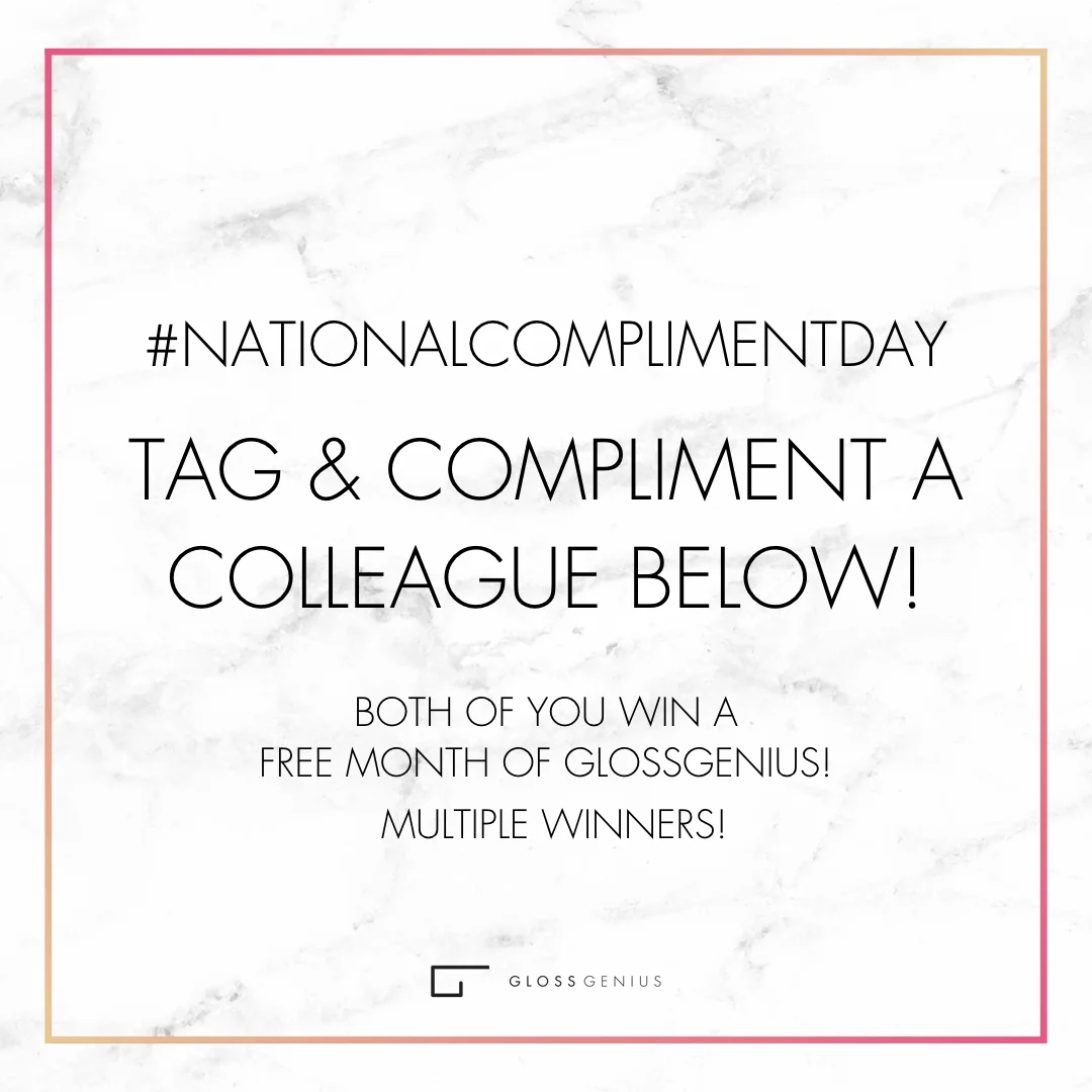 Happy #NationalComplimentDay , everyone! Tag & compliment a colleague below for both of you to win a FREE month of GlossGenius! Enter as many times as youβd like, winners will be randomly chosen! π―ββοΈπ€