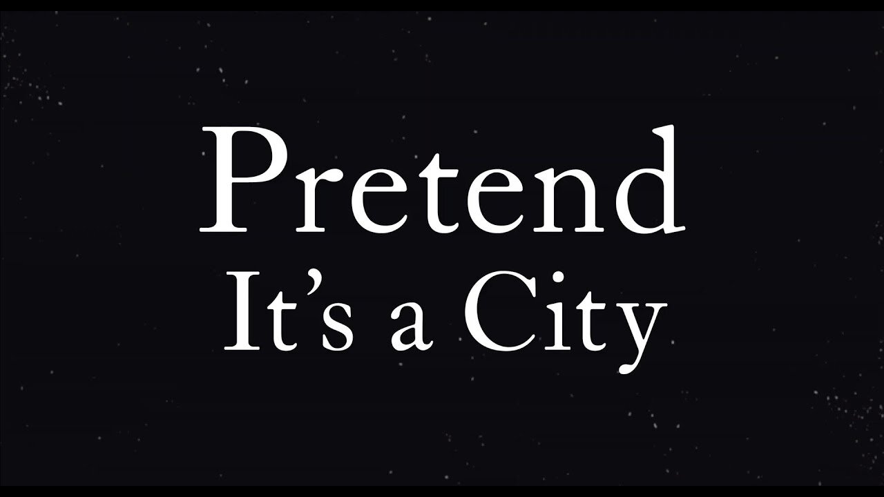 Pretend It's a City