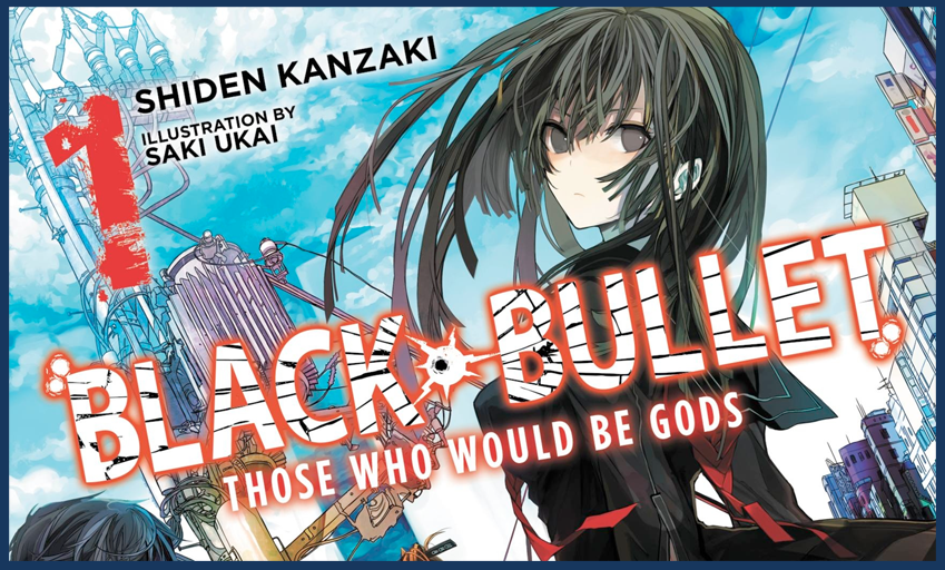 SPOILERS ABOUT THE END  Black Bullet Light Novel 