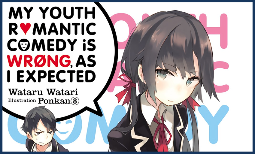 What Makes the Oregairu Novel So Relatable? –