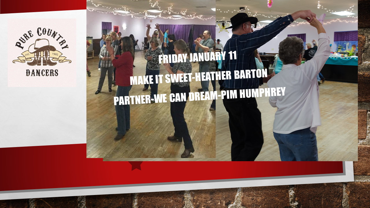 Line and Partner Dance Night-Lessons LINE: 7:15 MAKE IT SWEET; PARTNER: WE CAN DREAM