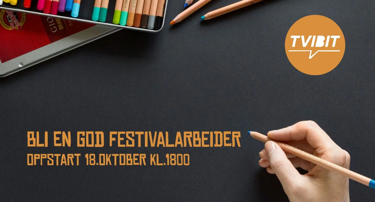 Bli en god festivalarbeider på Tvibit