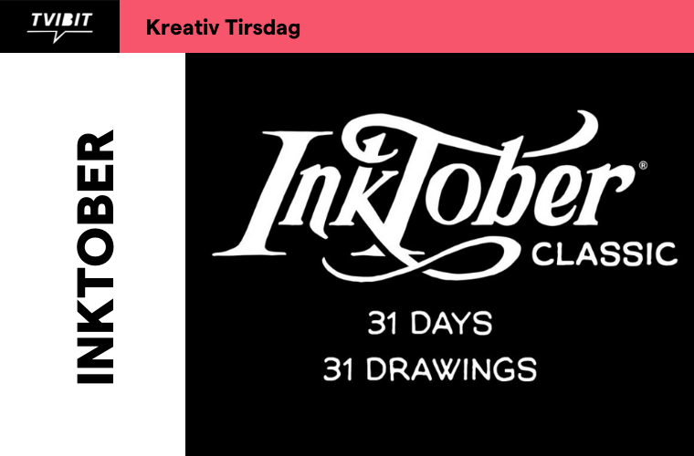 Kreativ Tirsdag - Inktober Challenge