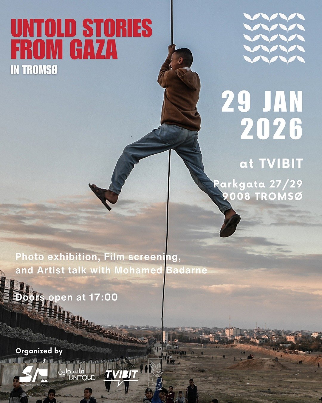 Untold-Stories from Gaza: Exhibition opening,  film screening, and Artist talk. 
Presented in collaboration with YuRa, Untold-Palestine and Tvibit (The Troms&oslash;-Gaza Twin-city Cooperation).This event is a special part of the 25th-anniversary cel