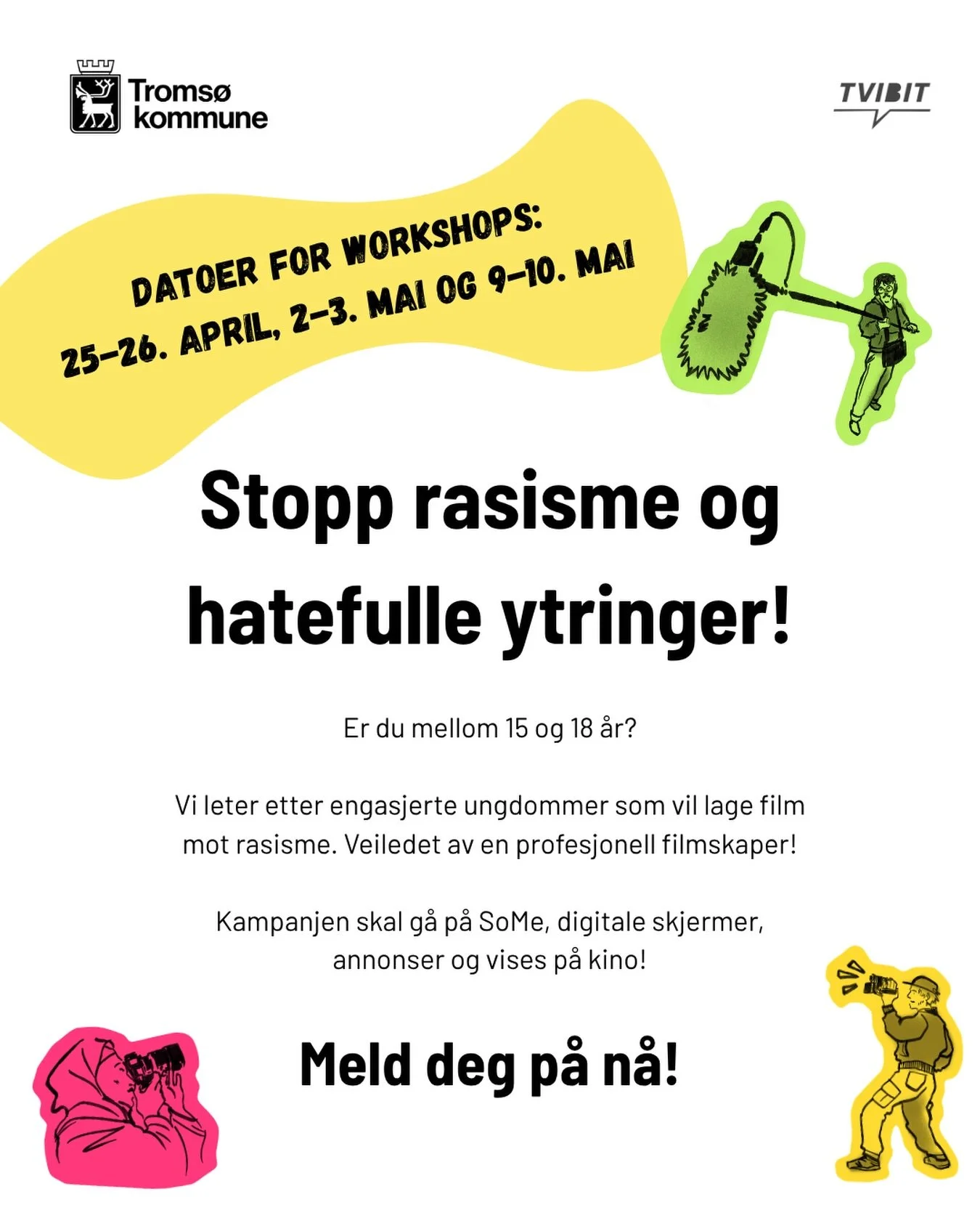 🚨UNG+KREATIV+ENGASJERT?

Bli med og lag innhold for Troms&oslash; kommunes kampanje mot rasisme! Sammen med proffe filmskapere lager dere film, video og bilder som skal vises p&aring; SoMe, offentlige skjermer og p&aring; kino!

💡Du l&aelig;rer fil
