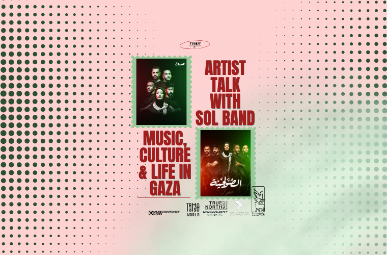 Artist Talk with Sol Band: Music, Culture &amp; Life in Gaza