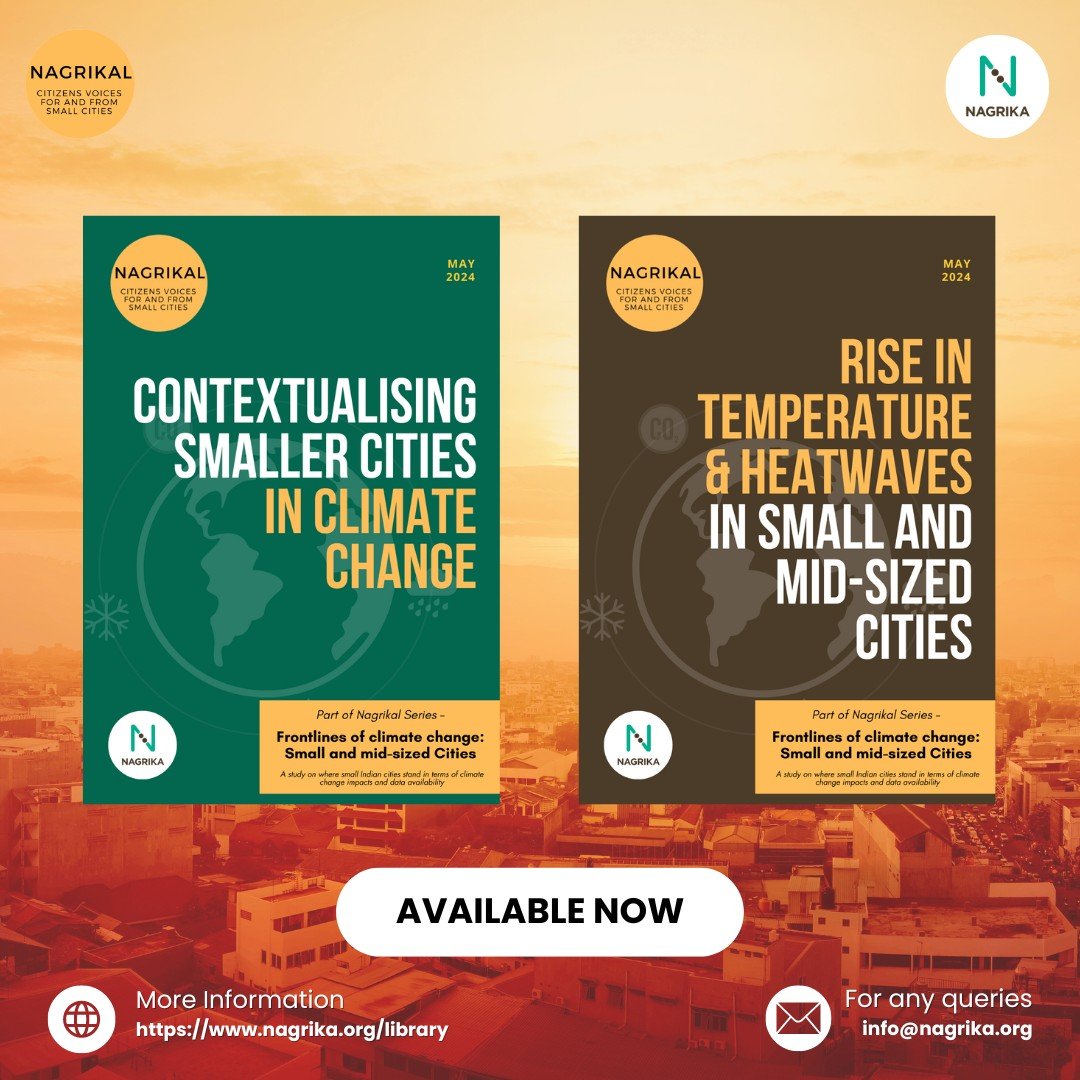 Our Nagrikal reports, titled &ldquo;Contextualising Smaller Cities in Climate Change&rdquo; and &ldquo;Rise in Temperatures and Heatwaves in Small and Mid-sized Cities&rdquo; are out now on our website.

The reports are a part of our Nagrikal series 
