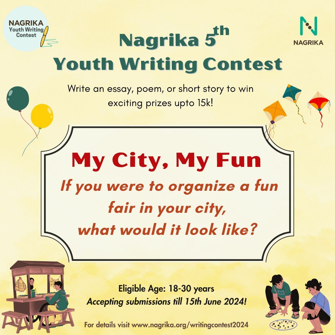 The wait is finally over as we announce the 5th Youth Writing Contest. Nagrika has been hosting Youth Writing Contests every year to open a platform for youth to write about their cities.

In the past few years, we have had youth joining in from vari