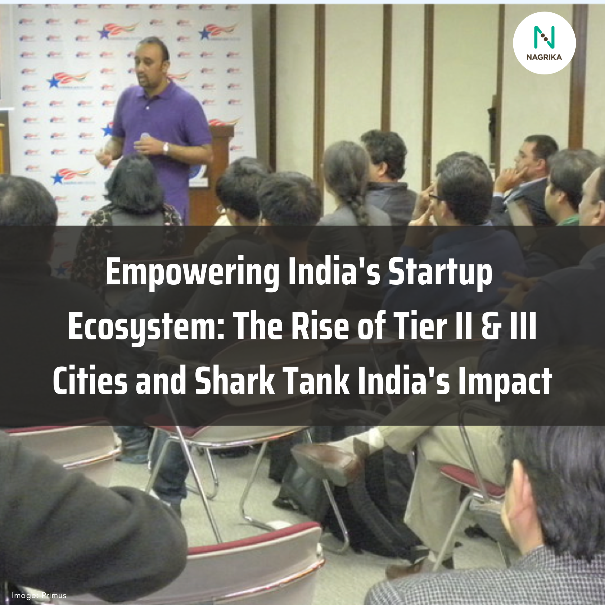 Empowering India's Startup Ecosystem: The Rise of Tier II and III Cities and the Impact of Shark Tank India