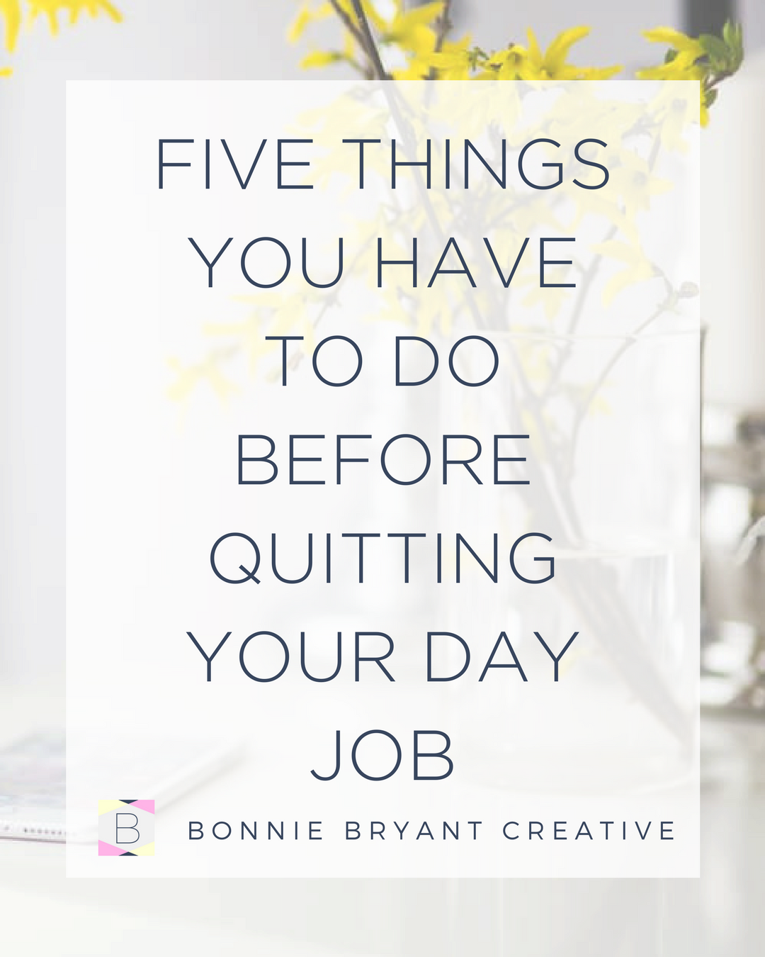 Five Things You Need to Do Before Quitting Your Day Job