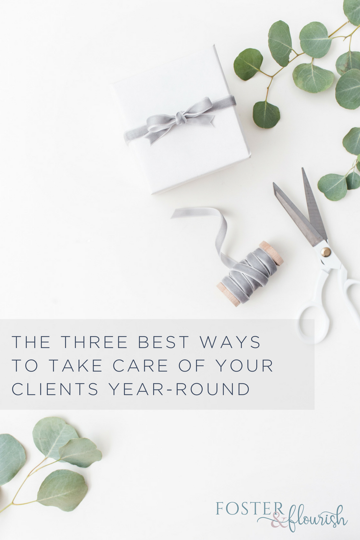 the three best ways to take care of your clients year-round.png