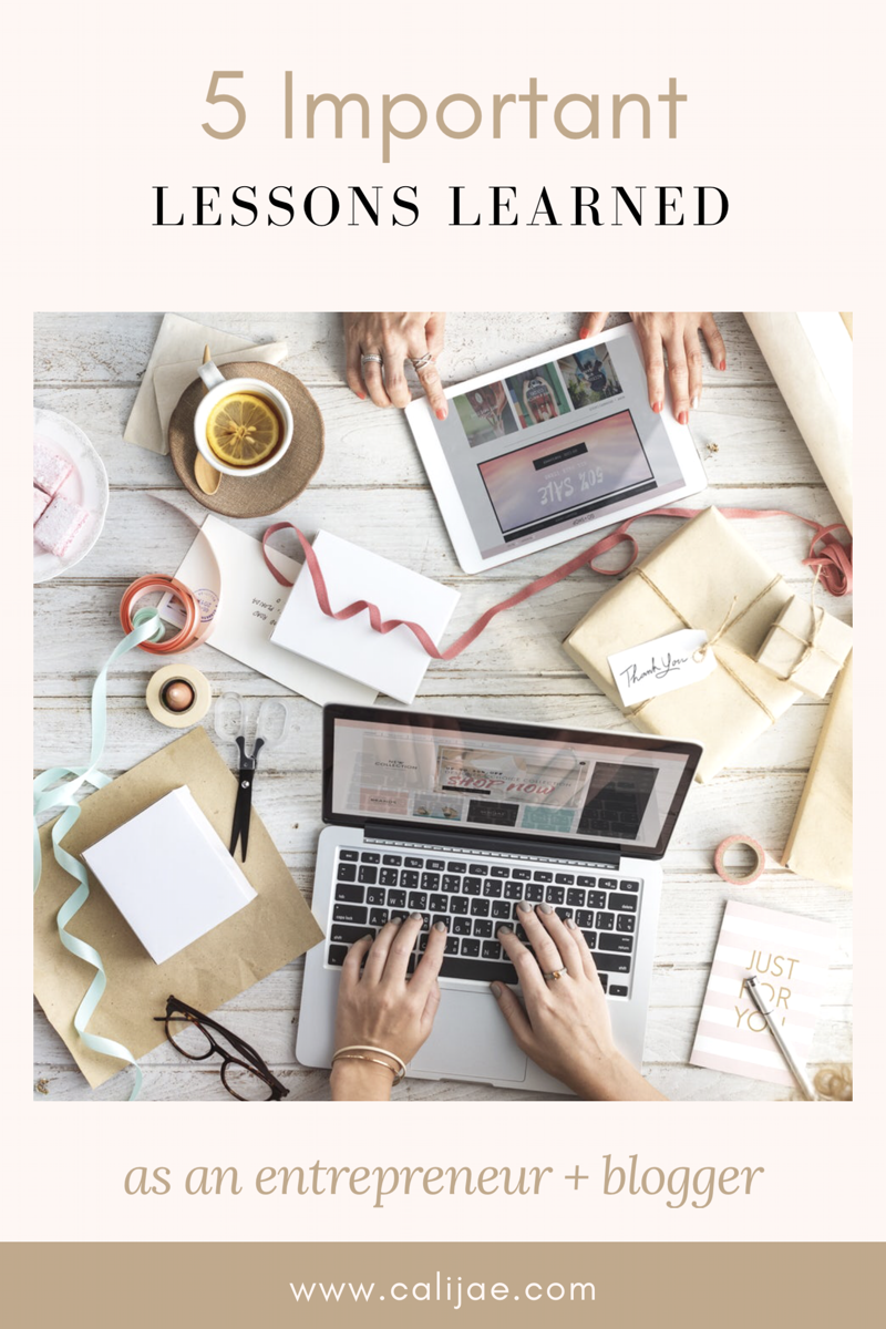 5 Important Lessons Learned As An Entrepreneur + Blogger