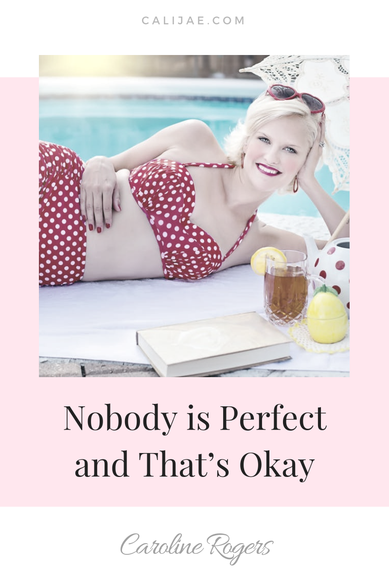Nobody is Perfect and That’s Okay