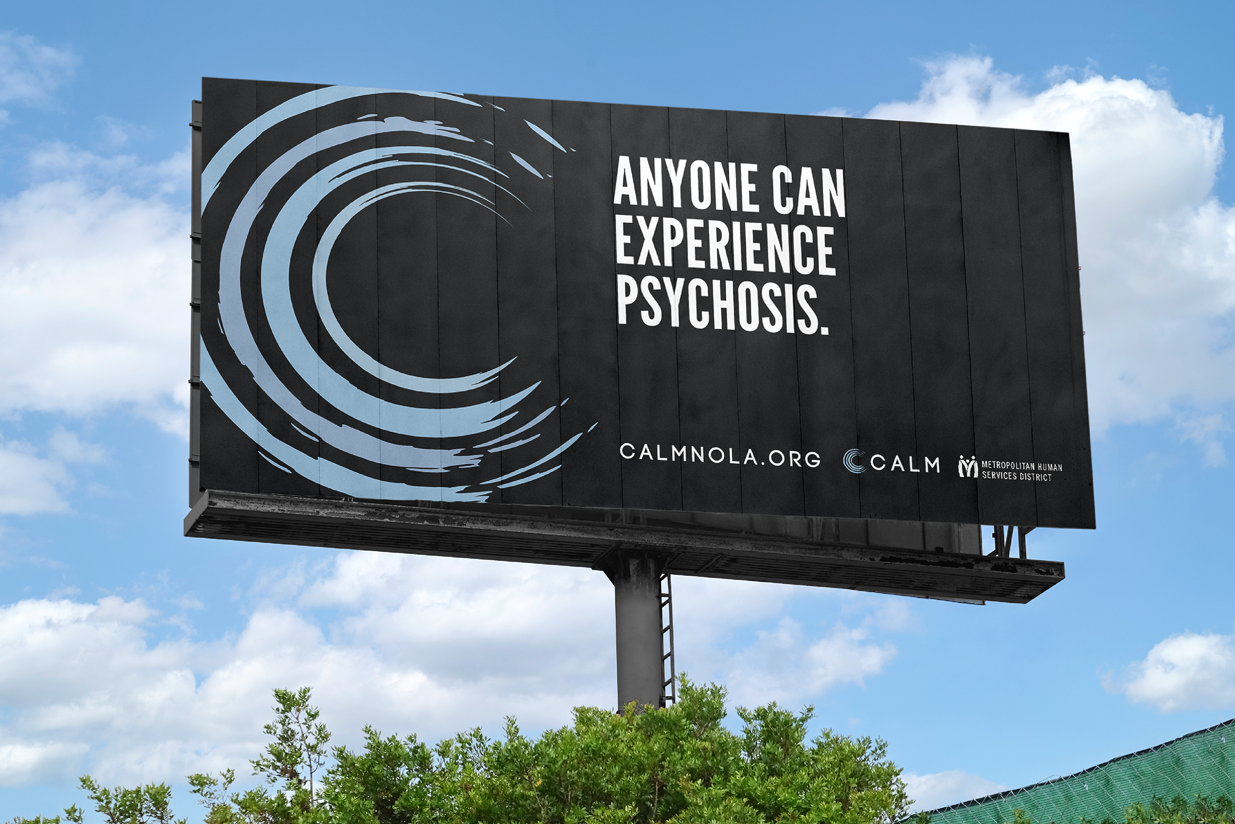 This billboard was part of the psychosis awareness campaign focused on community education and breaking stereotypes.  By the end of the campaign, the CALM logo became recognizable in the community.