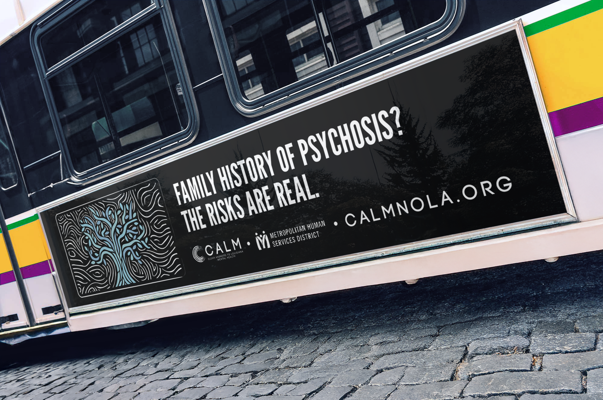 Bus and billboard ads rolled out across the city again, each version dedicated to a specific risk factor of psychosis. Keeping the New Orleans creative community at the heart of the work, I developed a series of block print inspired illustrations to 