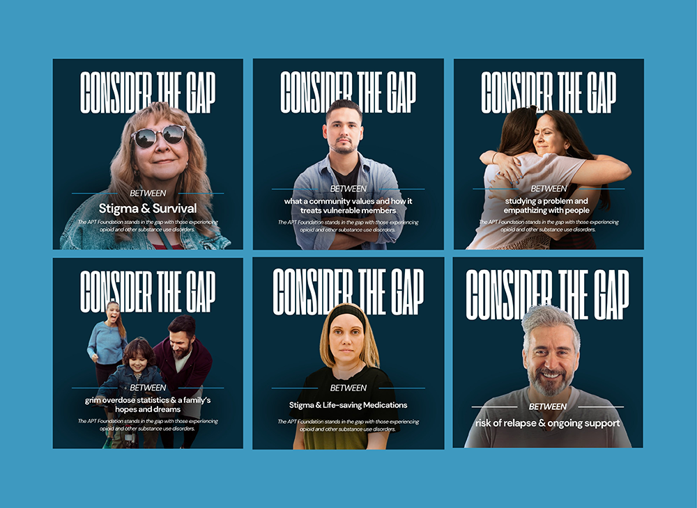 The Consider the Gap campaign was created for Overdose Awareness Day, using the metaphor of a gap to illustrate how stigma creates distance between people experiencing substance use and the outcomes they deserve.