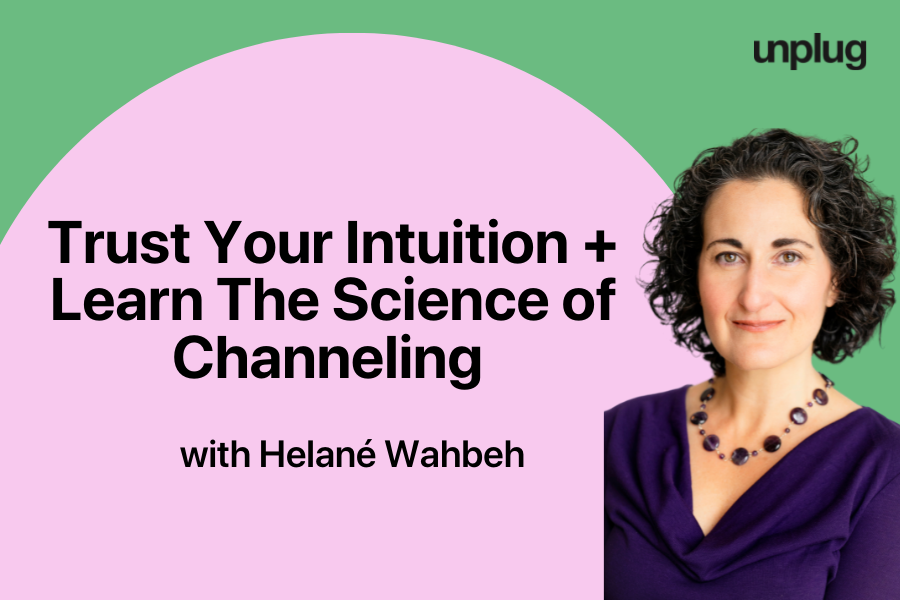 VIRTUAL: Trust Your Intuition and Learn the Science of Channeling with Helané Wahbeh
