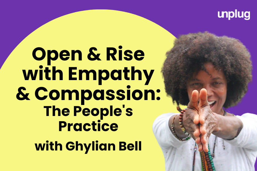 VIRTUAL: Open &amp; Rise with Empathy &amp; Compassion: The People's Practice with Ghylian Bell