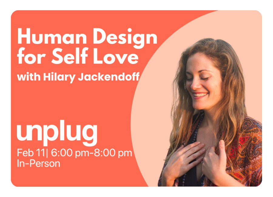 Human Design for Self Love — Unplug