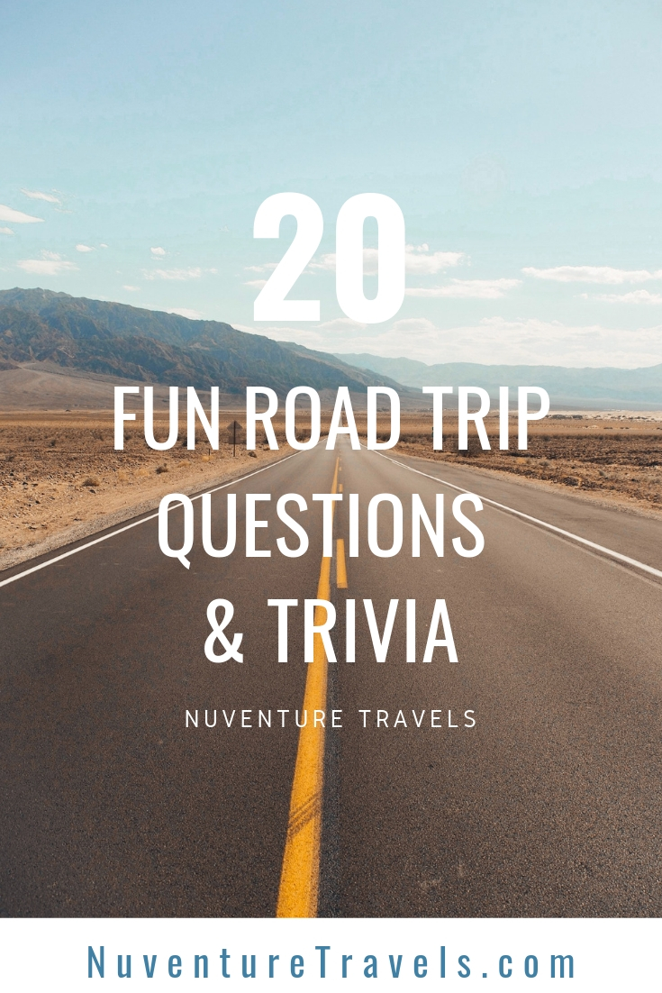 20 Fun Road Trip Questions Trivia Conversation Starters Nuventure Travels