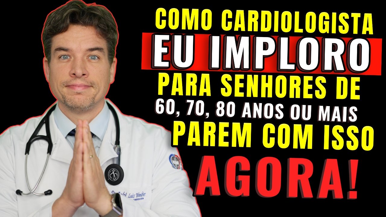 Como CARDIOLOGISTA, IMPLORO que IDOSOS parem com este ÚNICO HÁBITO!