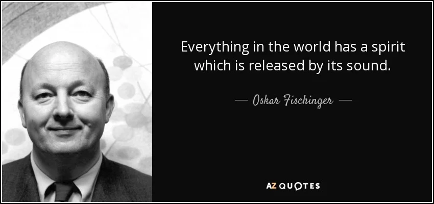 quote-everything-in-the-world-has-a-spirit-which-is-released-by-its-sound-oskar-fischinger-61-78-40.jpg