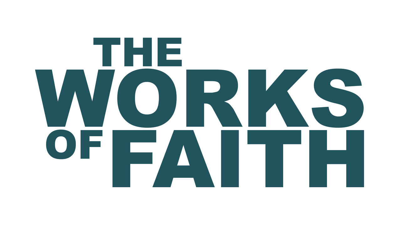 The Works of Faith & Regeneration