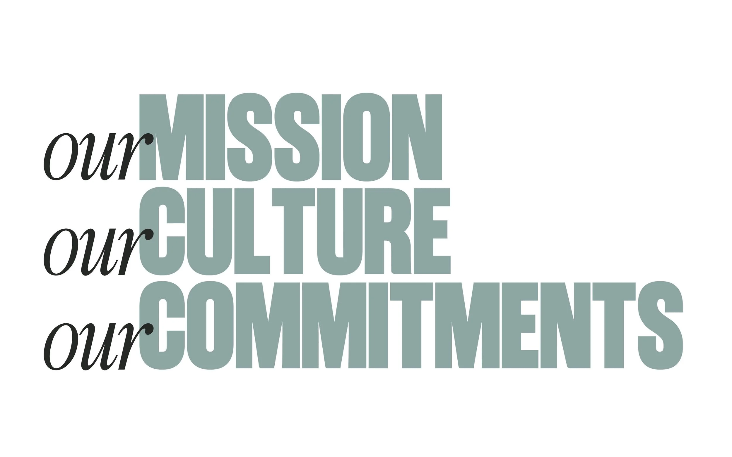 Our Mission, Our Culture, Our Commitments