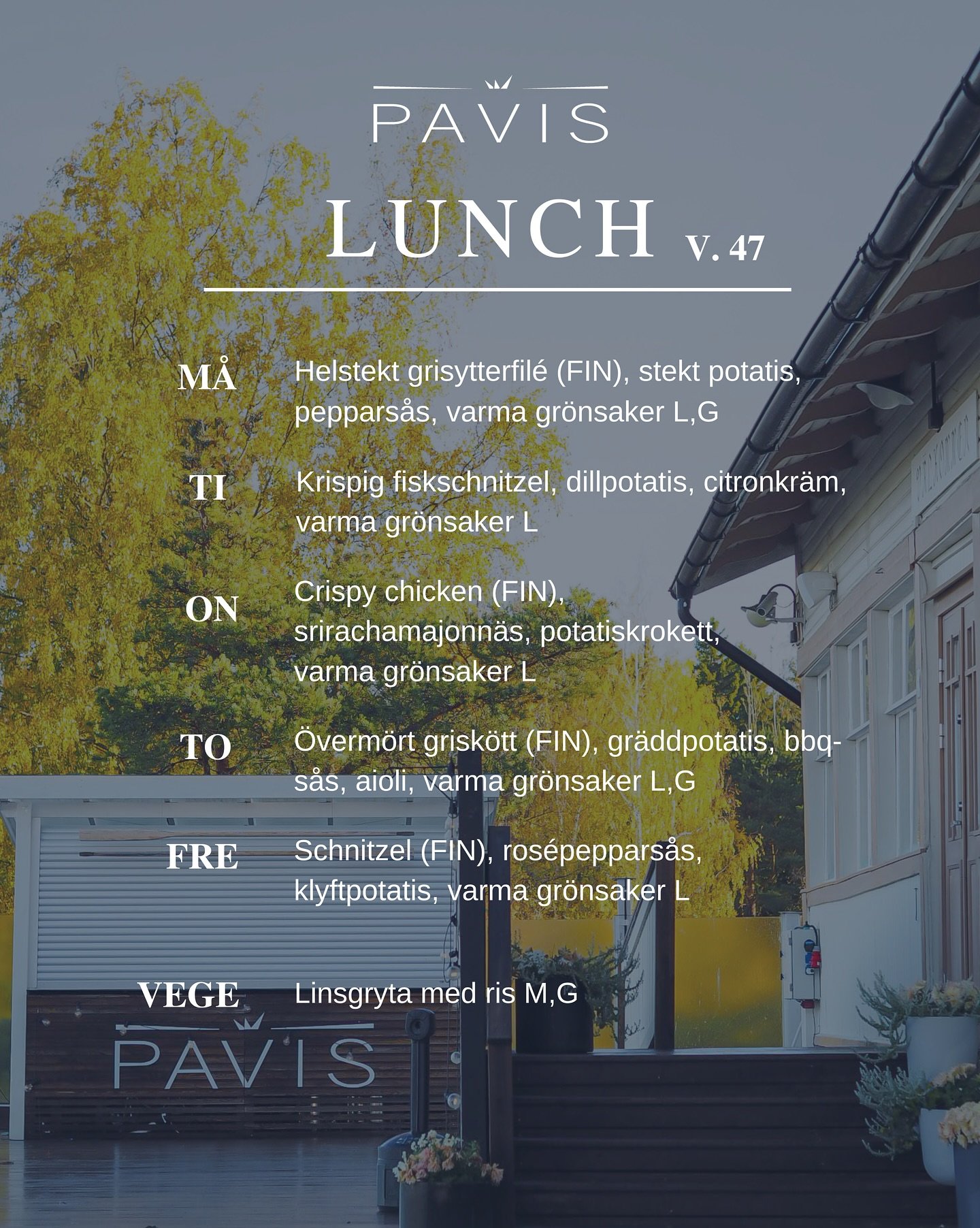 LUNCHBUFF&Eacute; v. 47 (17-21.11) 
&bull; Kl. 11-13 &bull; 13,20&euro; &bull; Pens. / Stud. 11,90&euro;&nbsp;&bull;

M&Aring;: Helstekt grisytterfil&eacute; (FIN), stekt potatis, peppars&aring;s, varma gr&ouml;nsaker L,G

TI: Krispig fiskschnitzel, 