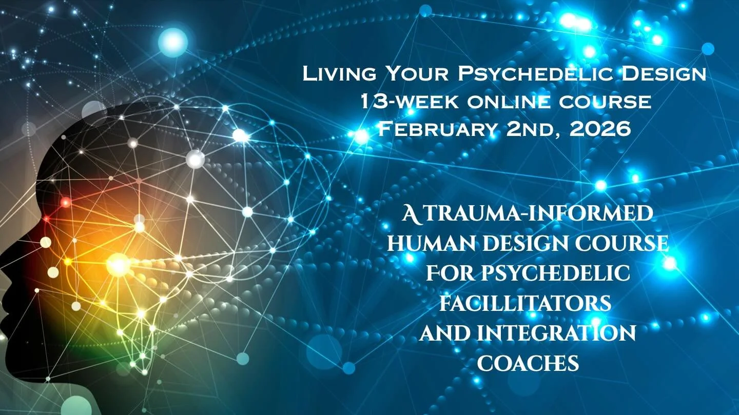 New course start date: February 2nd! This is a ground breaking course for psychedelic facilitators, beginning and advanced, who want to learn how the Human Design System can enhance your practice with an effective framework for transformation.  If yo