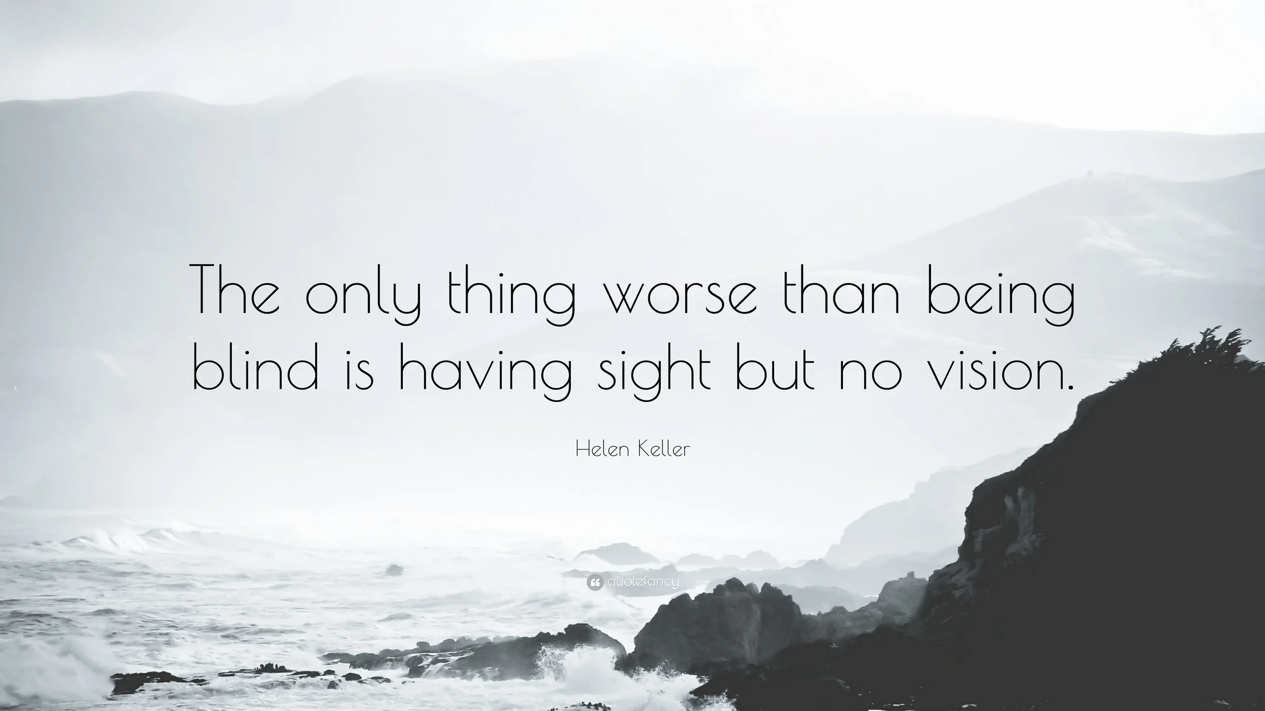 31530-Helen-Keller-Quote-The-only-thing-worse-than-being-blind-is-having.jpg
