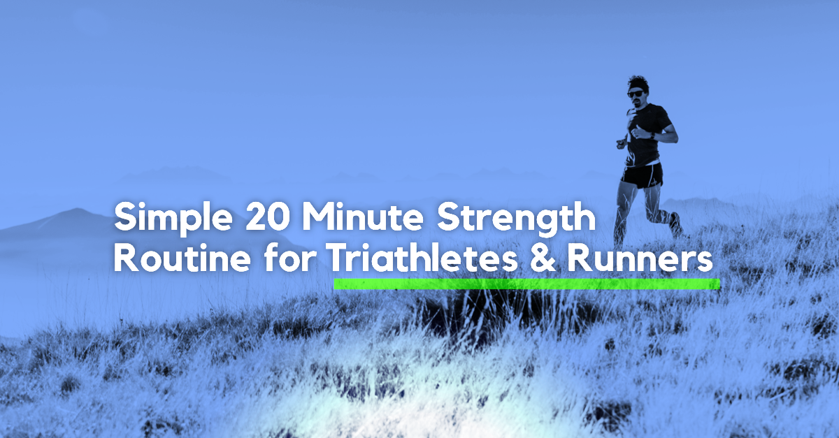 The Triathlete's 20 Minute Simple Strength Routine 