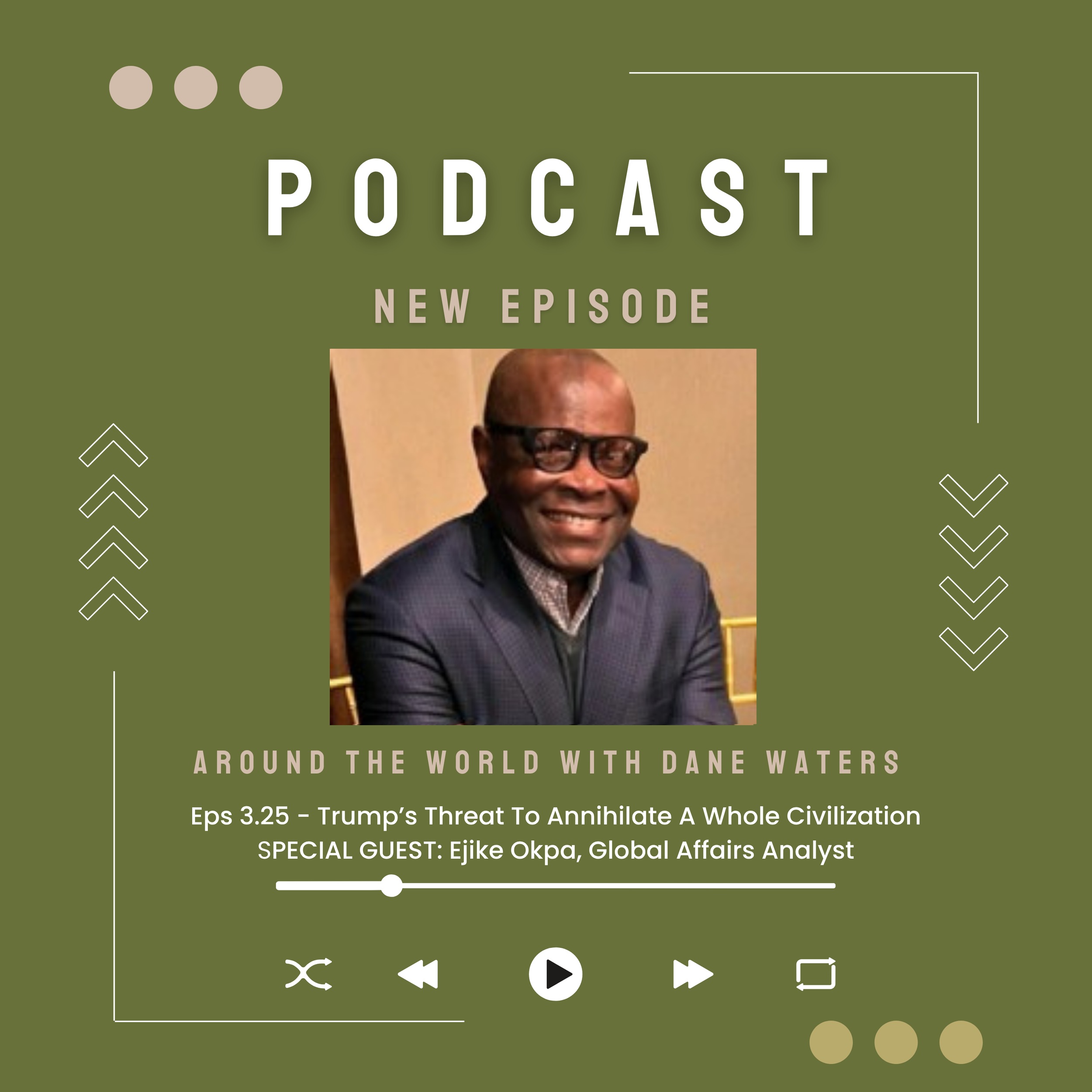 Episode 3.25 - Trump's Threat to End a Whole Civilization