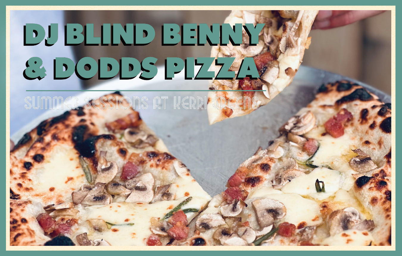 DJ Blind Benny & Dodds Pizza at Kerri Greens