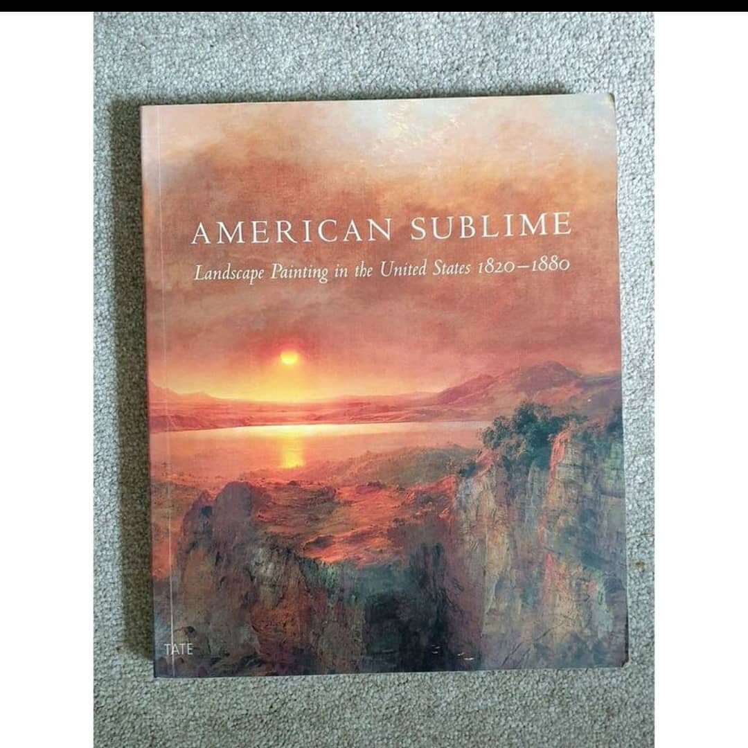 Another of my favourite books is 'American Sublime - Landscape Painting in the United States 1820-1880' a catalogue from a touring exhibition at Tate Britain in 2002, also showing in Pennsylvania &amp; Minneapolis.

It mainly covers the Hudson River 